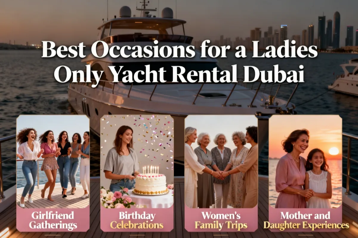 Best Occasions for a Ladies-Only Yacht Rental Dubai